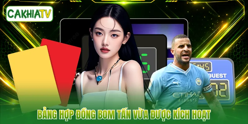 Bảng hợp đồng bom tấn vừa được kích hoạt