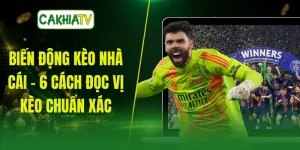Biến Động Kèo Nhà Cái - 6 Cách Đọc Vị Kèo Chuẩn Xác