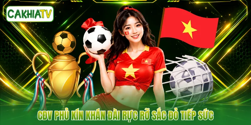 CĐV phủ kín khán đài rực rỡ sắc đỏ tiếp sức