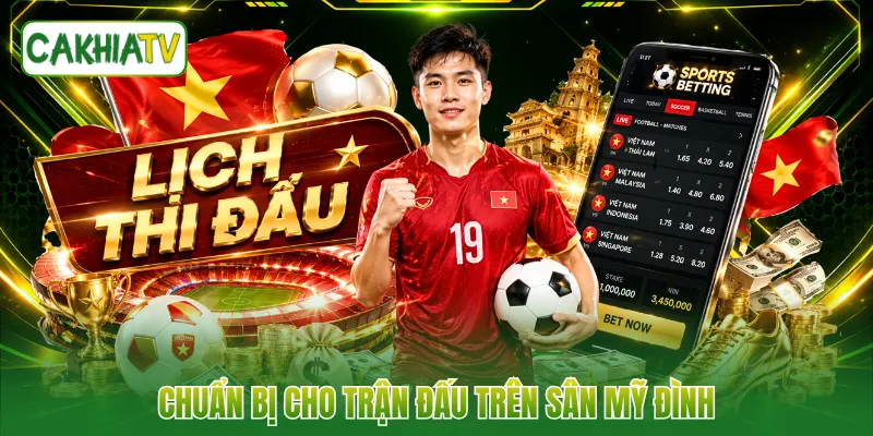 Chuẩn bị cho trận đấu trên sân Mỹ Đình