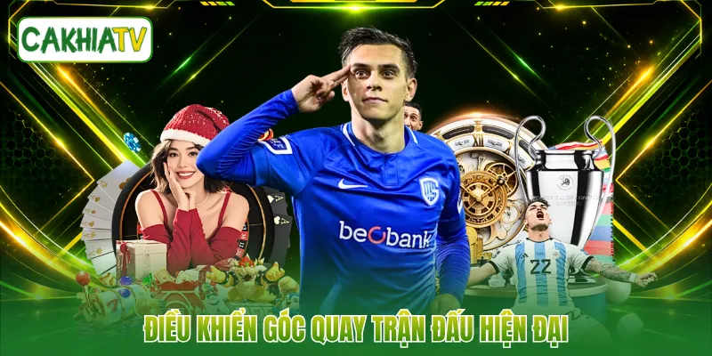 Điều khiển góc quay trận đấu hiện đại