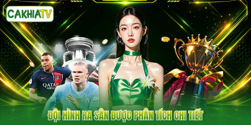 Đội hình ra sân được phân tích chi tiết 