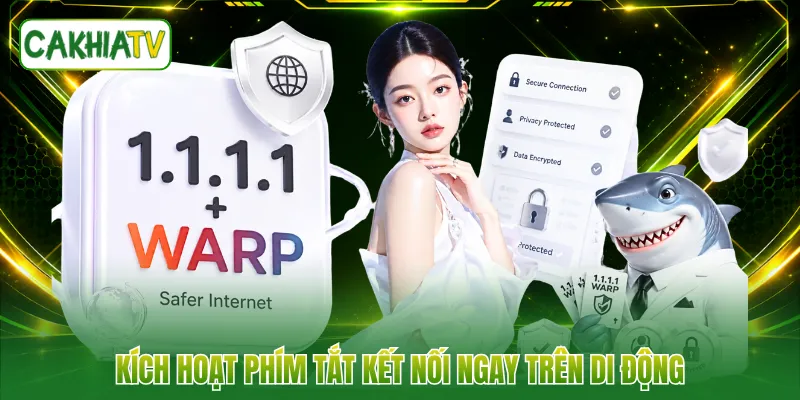 Kích hoạt phím tắt kết nối ngay trên di động