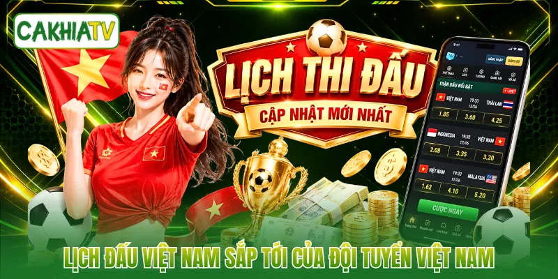 Lịch đấu Việt Nam sắp tới của đội tuyển Việt Nam