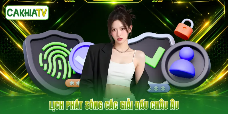 Lịch phát sóng các giải đấu Châu Âu