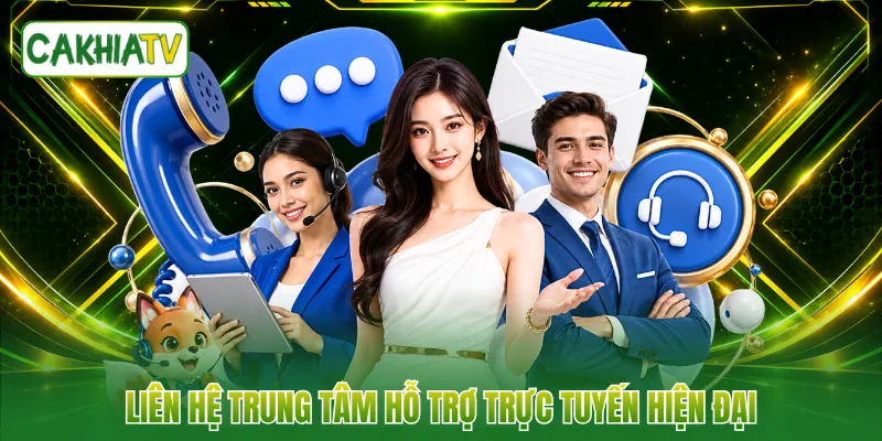 Liên hệ trung tâm hỗ trợ trực tuyến hiện đại