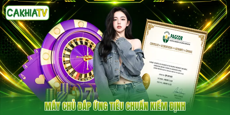 Máy chủ đáp ứng tiêu chuẩn kiểm định