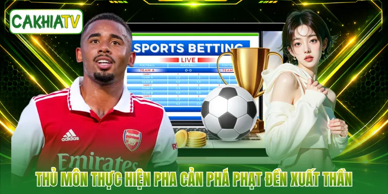 Thủ môn thực hiện pha cản phá phạt đền xuất thần