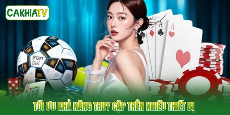 Tối ưu khả năng truy cập trên nhiều thiết bị 