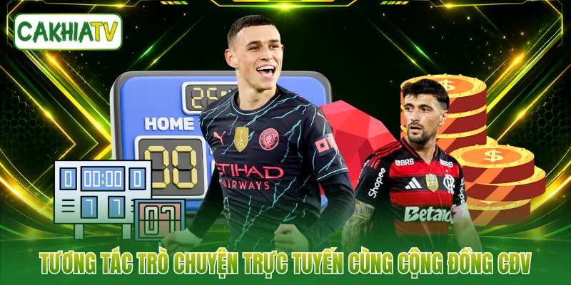 Tương tác trò chuyện trực tuyến cùng cộng đồng CĐV