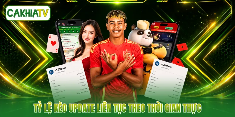 Tỷ lệ kèo update liên tục theo thời gian thực
