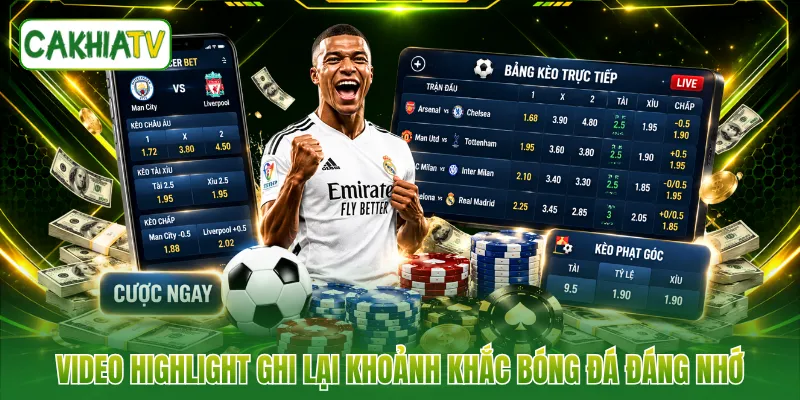 Video highlight ghi lại khoảnh khắc bóng đá đáng nhớ